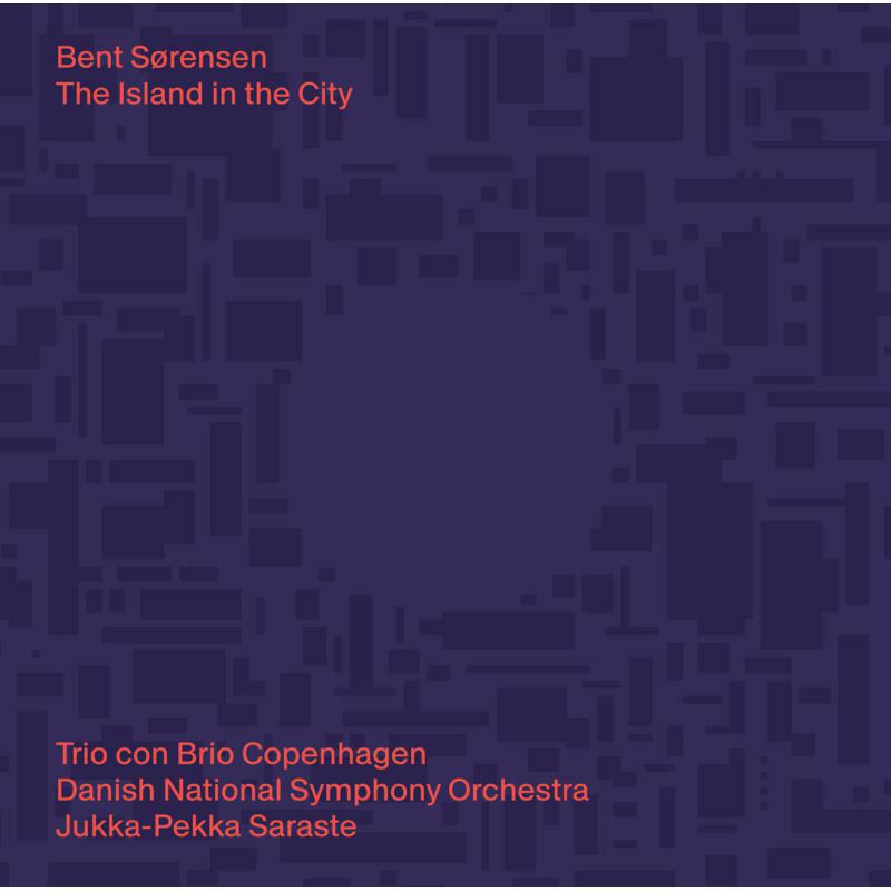 Trio Con Brio/Danish Nso - Bent Sørensen: The Island in the City - 8226086