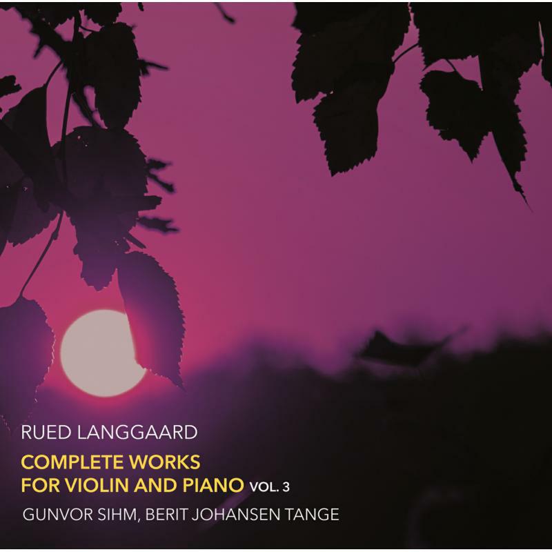 Sihm/Tange - Rued Langgaard: Complete Works for Violin and Piano, Vol. 3 - 8226132