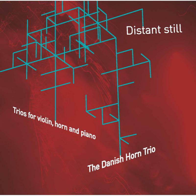 The Danish Horn Trio - Various: Distant Still - 8226549