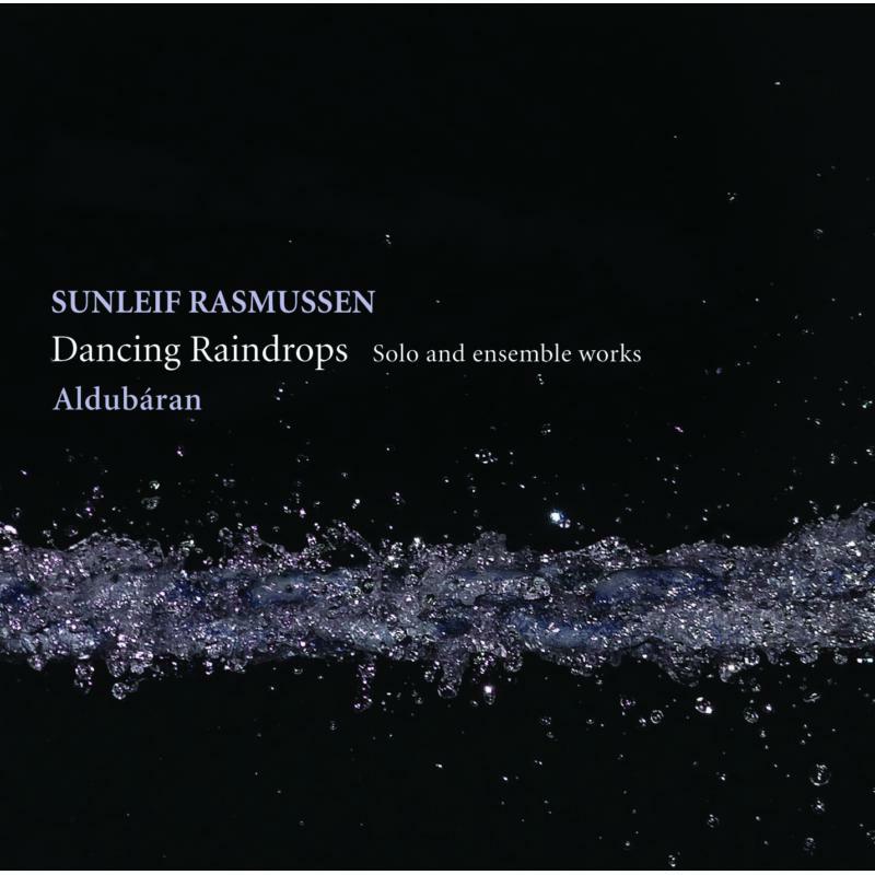Aldubaran - Rasmussen: Dancing Raindrops - Solo And Ensemble Works - 8226567