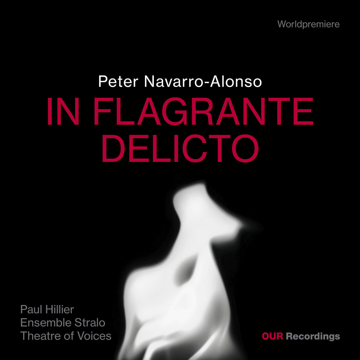 Theatre of Voices; Ensemble Stralo; Paul Hillier - Peter Navarro-Alonso: In Flagrante Delicto - 8226933