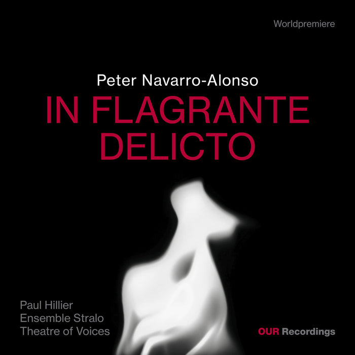 Theatre of Voices; Ensemble Stralo; Paul Hillier - Peter Navarro-Alonso: In Flagrante Delicto - 8226933
