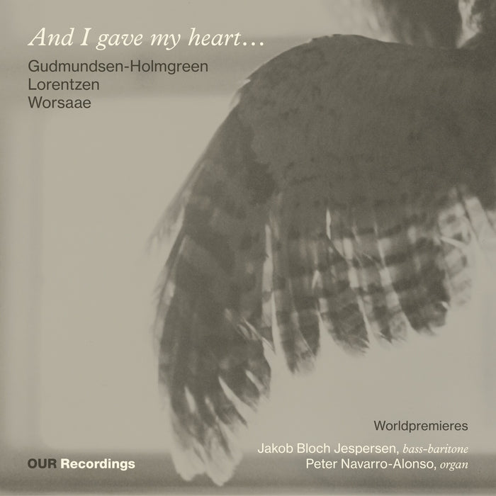 Jakob Bloch Jespersen; Peter Navarro-Alonso - Pelle Gudmundsen-Holmgreen; Bent Lorentzen; Nicolai Worsaae: And I gave my heart... - 8226935
