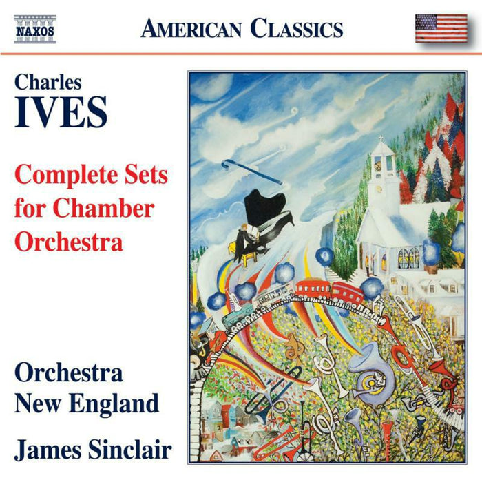 Orchestra New England; James Sinclair - Charles Ives: Complete Sets for Chamber Orchestra - 8559917