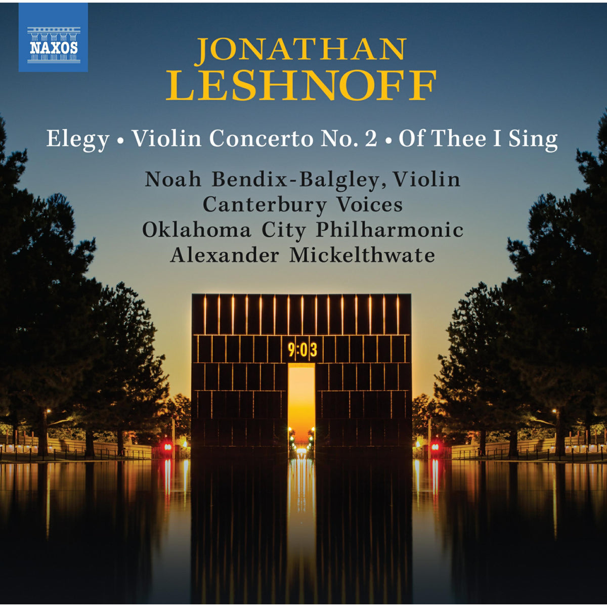 Noah Bendix-Balgley; Canterbury Voices; Oklahoma City Philharmonic; Alexander Mickelthwate - Jonathan Leshnoff: Elegy; Violin Concerto No. 2; Of Thee I Sing - 8559927