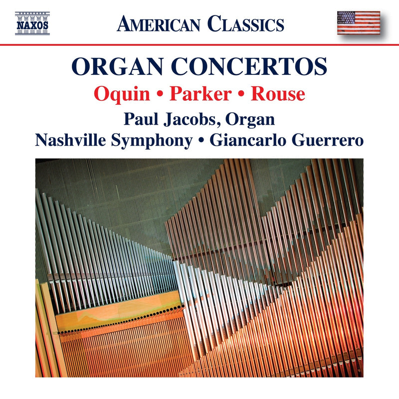 Paul Jacobs; Nashville Symphony; Giancarlo Guerrero - Organ Concertos by Wayne Oquin, Horatio Parker, Christopher Rouse - 8559936