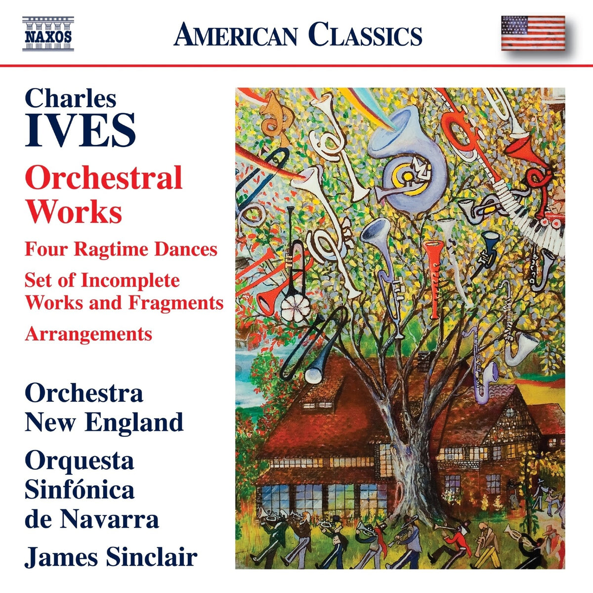 Orchestra New England; Orquesta Sinfonica de Navarra; James Sinclair - Charles Ives: Orchestral Works - Four Ragtime Dances; Set of Incomplete Works and Fragments; Arrangements - 8559954