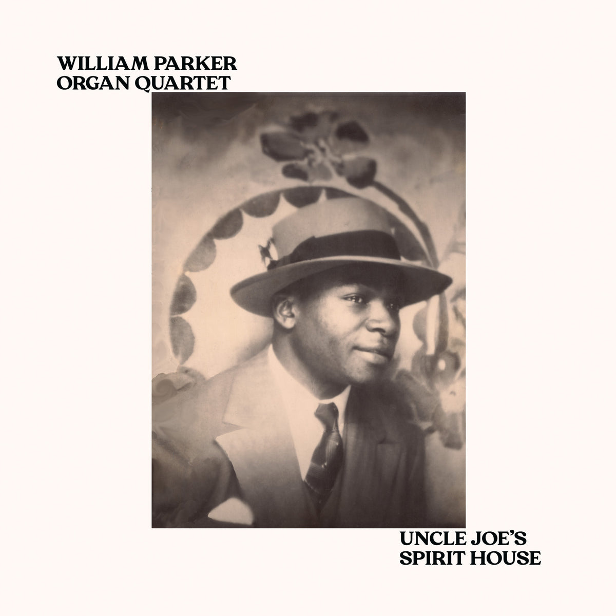 William Parker Organ Quartet - Uncle Joe's Spirit House - CENT1004LP