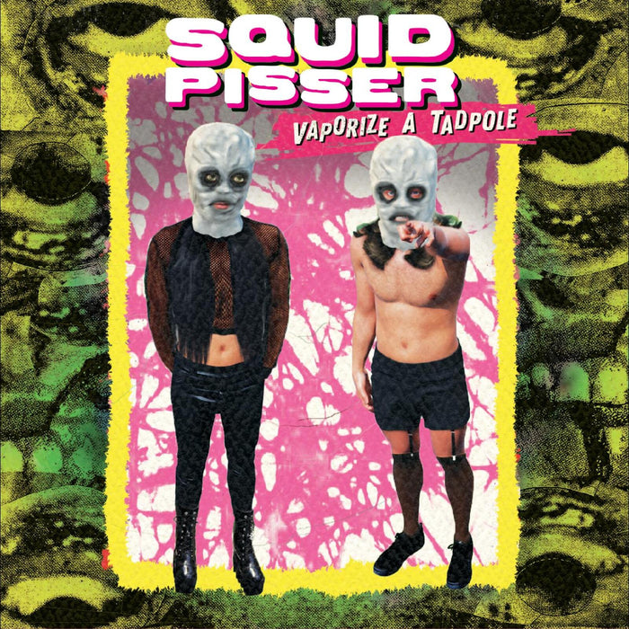 Squid Pisser - Vaporize A Tadpole (Deluxe Edition) - CDGRA156X