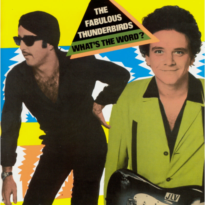 The Fabulous Thunderbirds - What's The Word? - 80032CD
