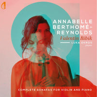 Annabelle Berthome-Reynolds, Luka Okros - Valentin Bibik - Complete Sonatas for Violin and Piano - IC010