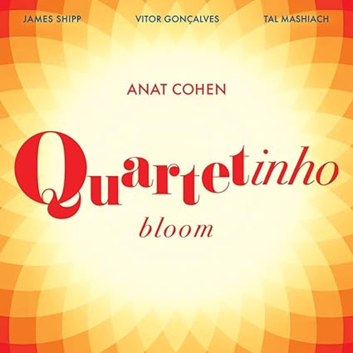 Anat Cohen Quartetinho - Bloom - ANZ009202