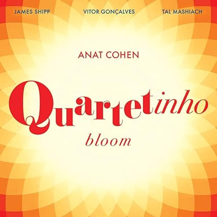 Anat Cohen Quartetinho - Bloom - ANZ009202