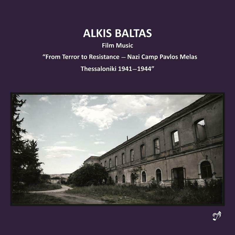 Mourikis/Pouftis/Stylianou - Alkis Baltas: Film Music 'From Terror to Resistance - Nazi Camp Pavlos Melas Thessaloniki 1941-1944' - PHASMA-MUSIC019