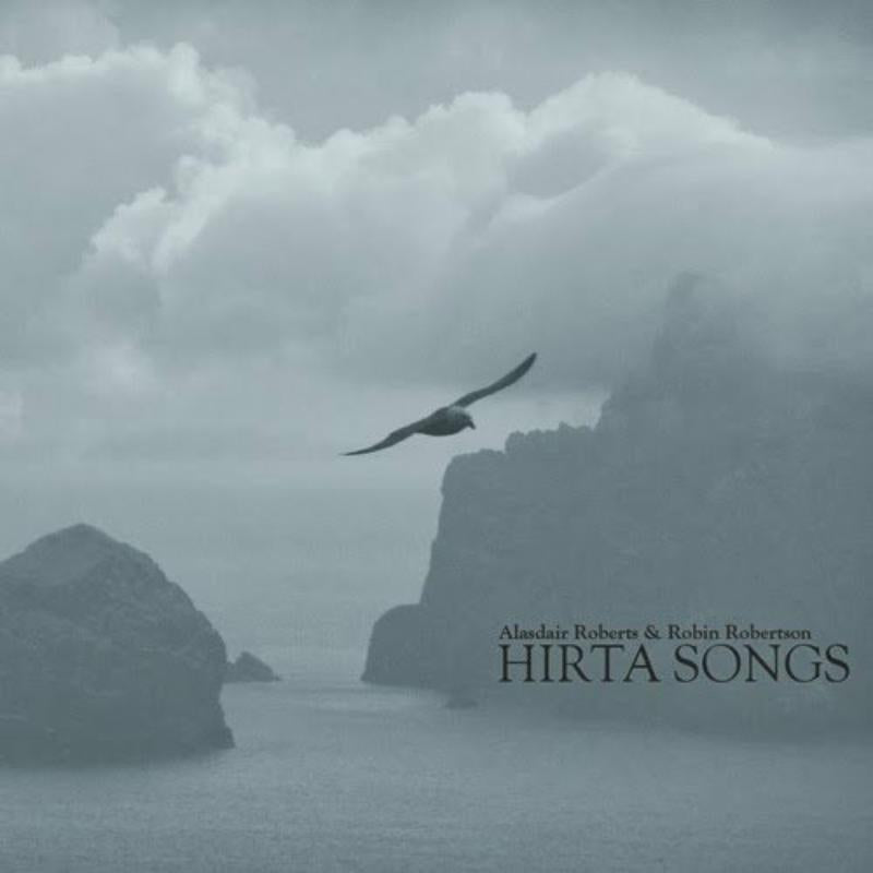 Alasdair Roberts & Robin Robertso - Hirta Songs - STR-006