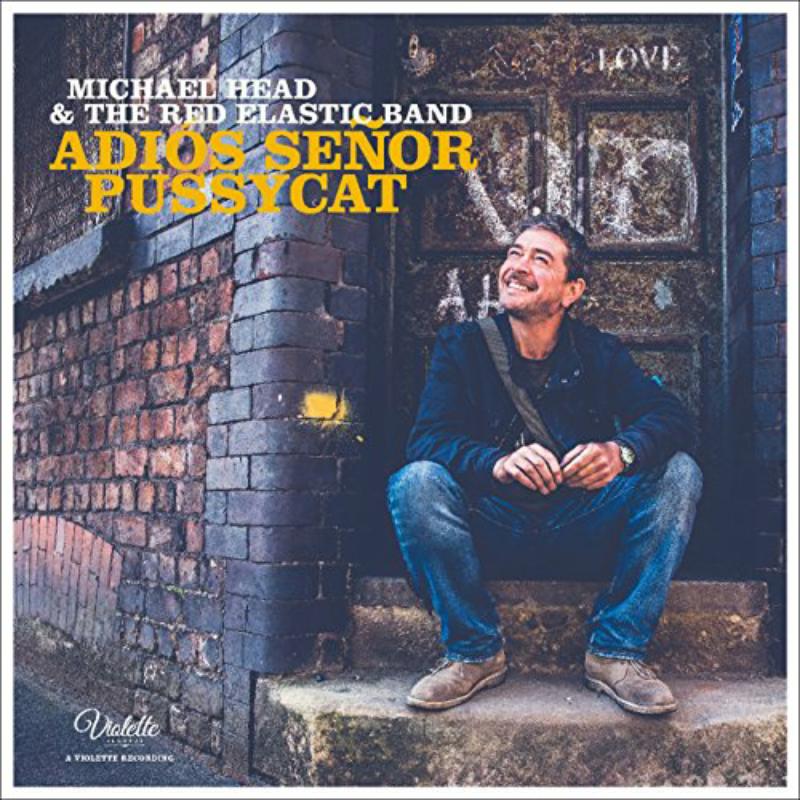 Michael Head & The Red Elastic Band - Adios Senor Pussycat - VIO-025-CD