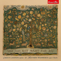 Carolyn Sampson, Matthew Wadsworth - You Did Not Want For Joy - DXL1192