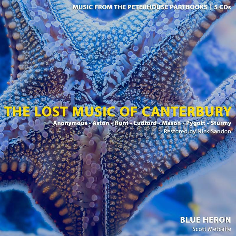 Blue Heron/Metcalfe - The Lost Music of Canterbury: Music from the Peterhouse Partbooks - BHCD1008