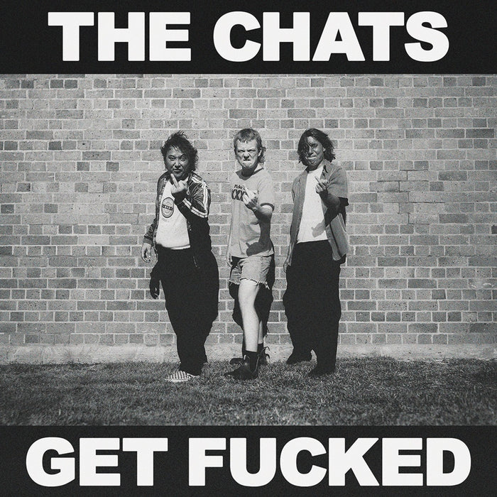 The Chats - Get Fucked - BB-023