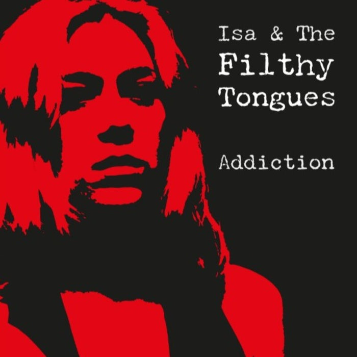 Isa & The Filthy Tongues - Addiction - PNFG76