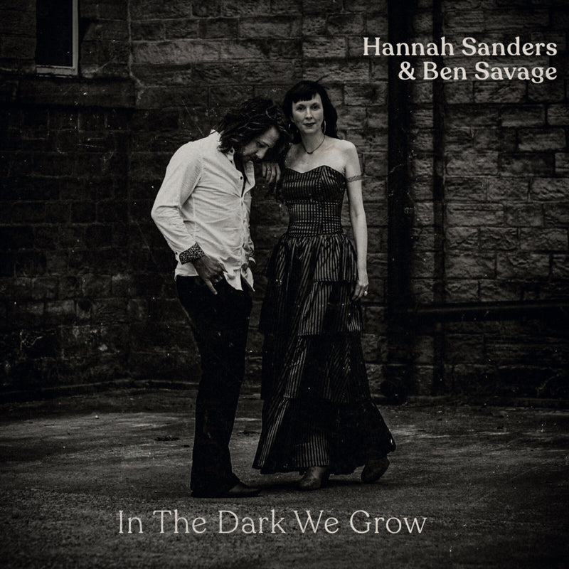 Hannah Sanders & Ben Savage - In The Dark We Grow - SGR008