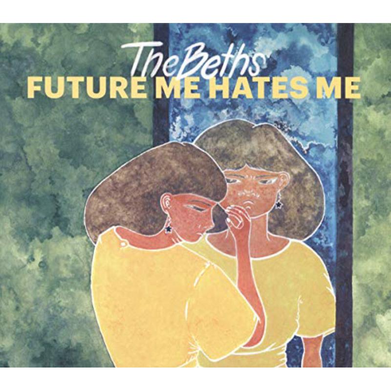 The Beths - Future Me Hates Me - CAK128CD
