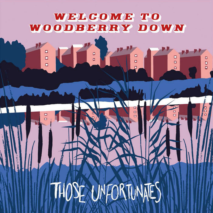 Those Unfortunates - Welcome To Woodberry - GDNLP076