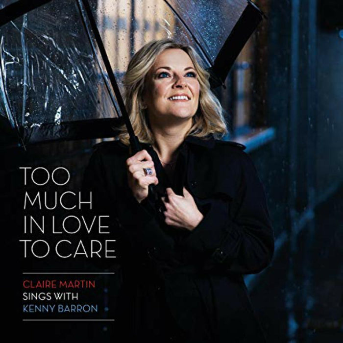 Claire Martin & Kenny Barron - Too Much In Love To Care - AKR390