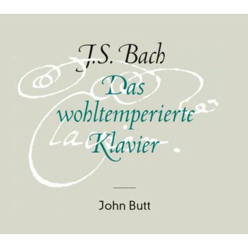 John Butt - J.S. Bach: Das Wohltemperierte Klavier (The Well-Tempered Clavier) - CKD463