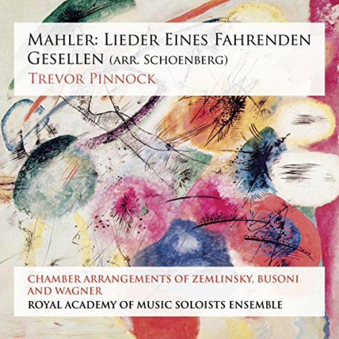 Royal Academy Of Music Soloists Ensemble; Trevor Pinnock - Mahler: Lieder Eines Fahrenden Gesellen (Arr. Schoenberg) - CKD481