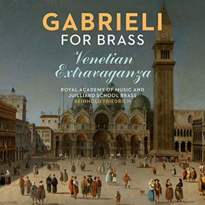 Royal Academy Of Music; Juilliard School Brass - Gabrieli For Brass: Venetian Extravaganza - CKD581
