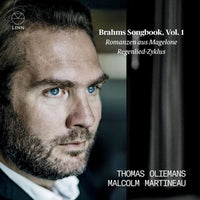 Thomas Oliemans; Malcolm Martineau - Brahms: Romanzen aus Magelone & Regenlied-Zyklus (Brahms Songbook, Vol. 1) - CKD693