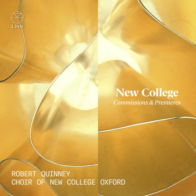 Robert Quinney; Choir of New College Oxford - New College: Commissions & Premieres - CKD720