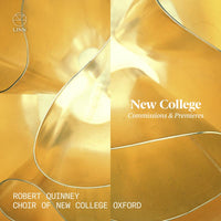 Robert Quinney; Choir of New College Oxford - New College: Commissions & Premieres - CKD720