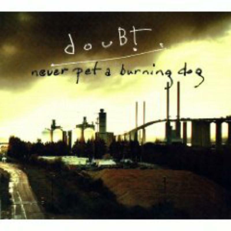 Doubt - Never Pet A Burning Dog - MJR032