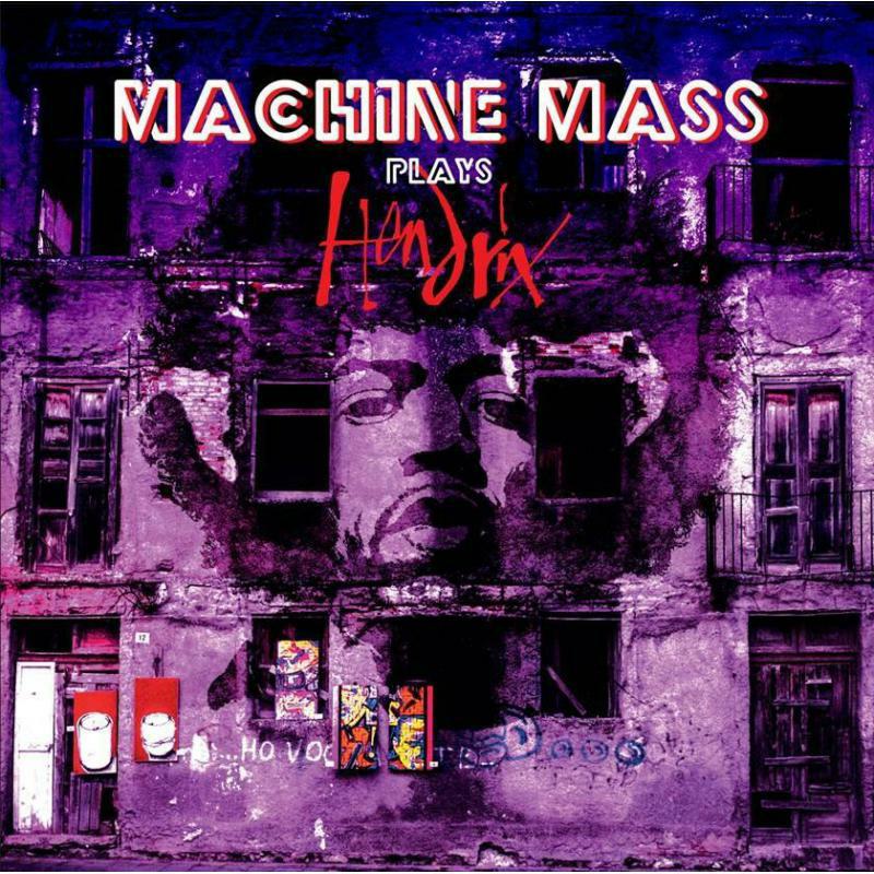 MacHine Mass - Plays Hendrix - MJR084