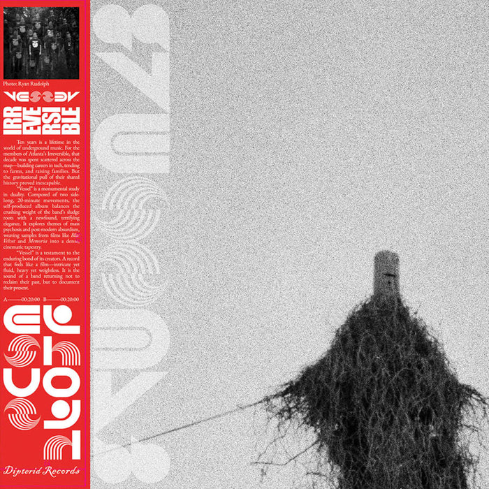 Irreversible - Vessel - DR023