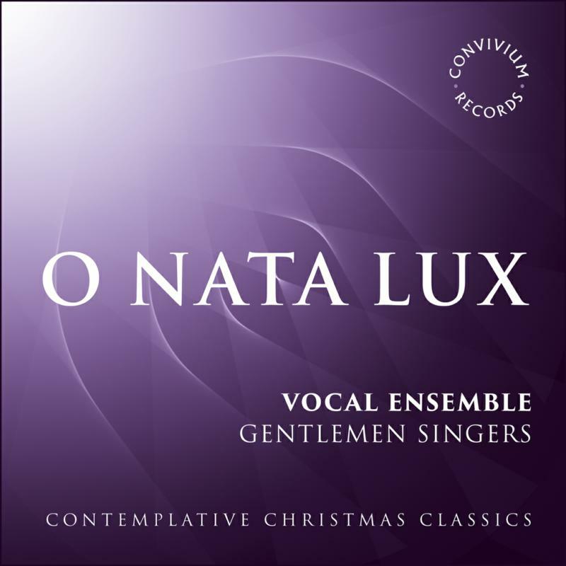 Gentlemen Singers - O Nata Lux: Contemplative Christmas Classics - CR044