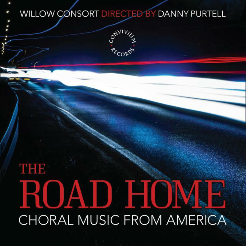 Willow Consort - The Road Home: Choral Music from America - CR048