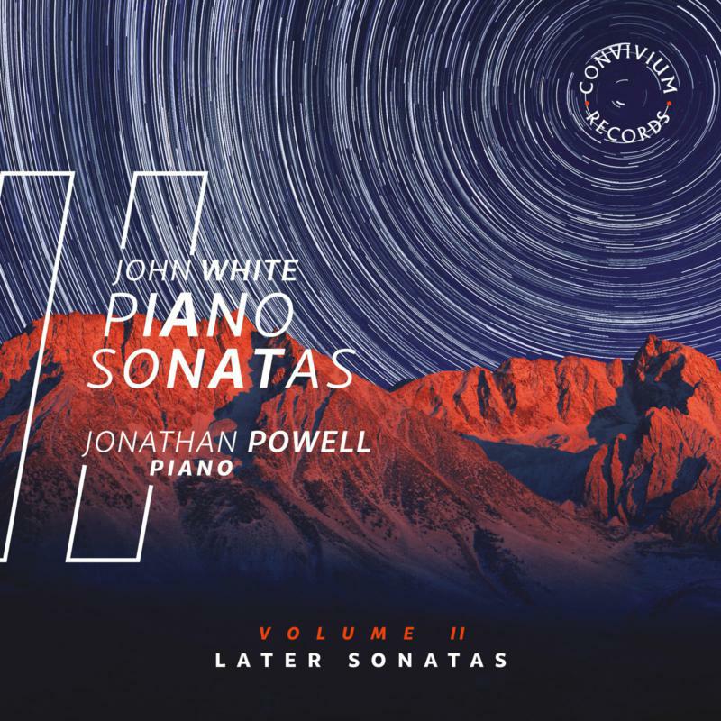Jonathan Powell - John White: Piano Sonatas, Volume II - The Later Sonatas - CR051