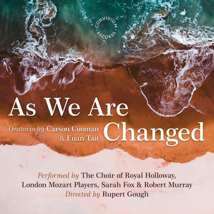 Royal Holloway Choir - Carson Cooman: As We Are Changed - CR060
