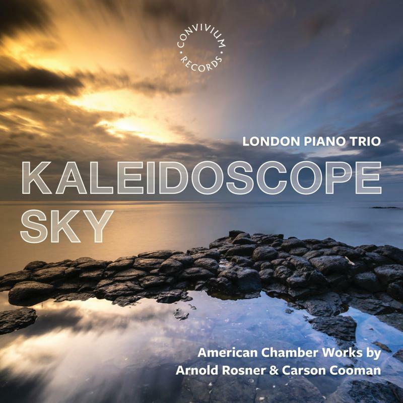 London Piano Trio - Kaleidoscope Sky - American Chamber Works by Arnold Rosner & Carson Cooman - CR067