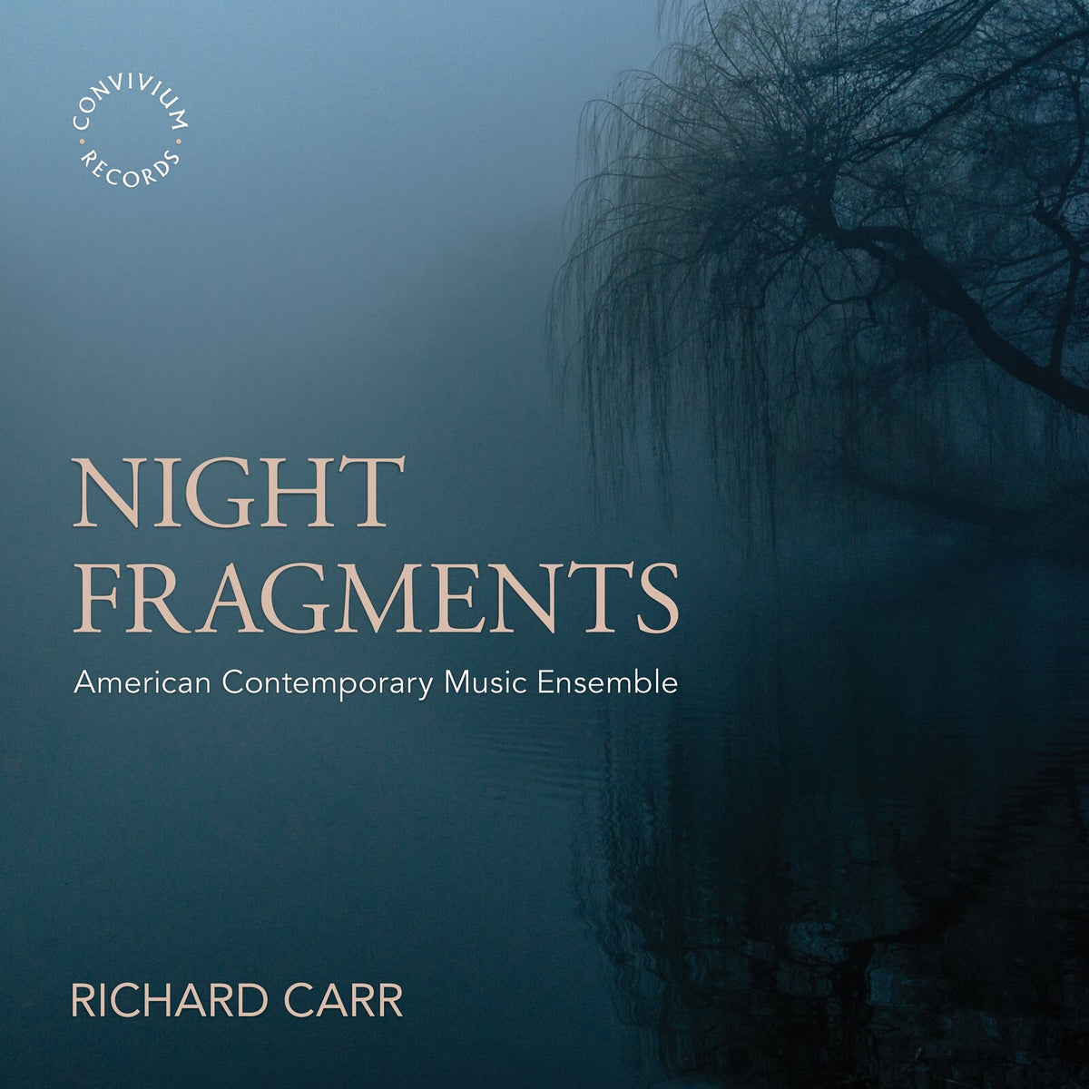 Richard Carr; American Contemporary Music Ensemble - Richard Carr: Night Fragments - CR073