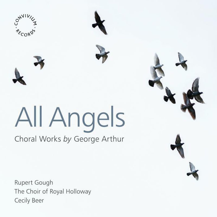 Cecily Beer; The Choir of Royal Holloway - George Arthur: All Angels - CR078