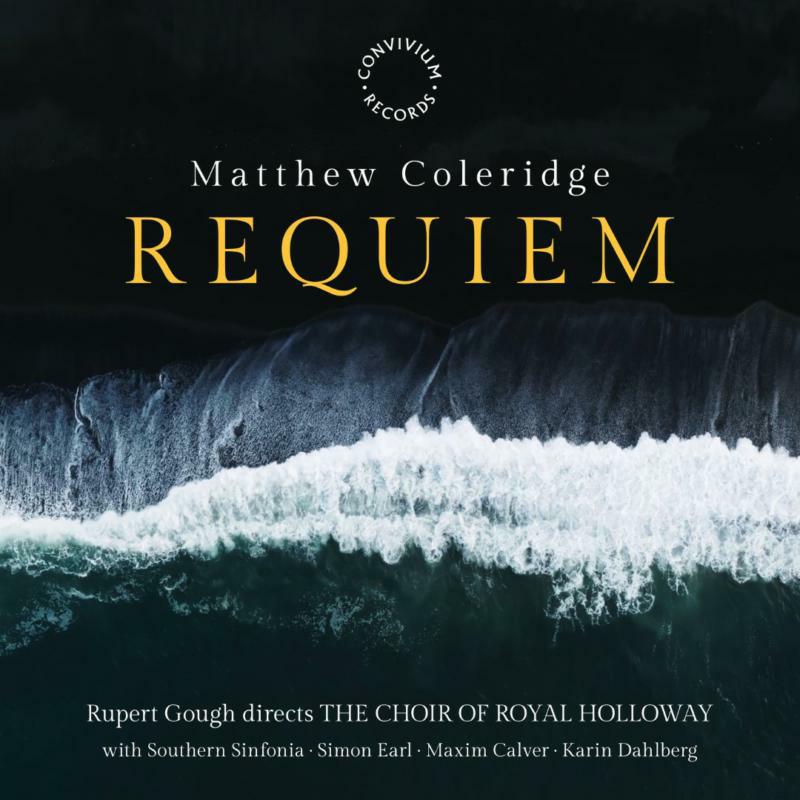 GOUGH/ROYAL HOLLOWAY CHOIR - Matthew Coleridge: Requiem - CR081