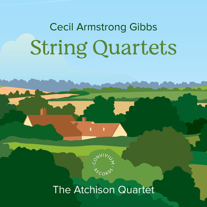 Robert Atchison; Ian Belton; Elisa Bergersen; Sophie Harris - Cecil Armstrong Gibbs: String Quartets - CR083
