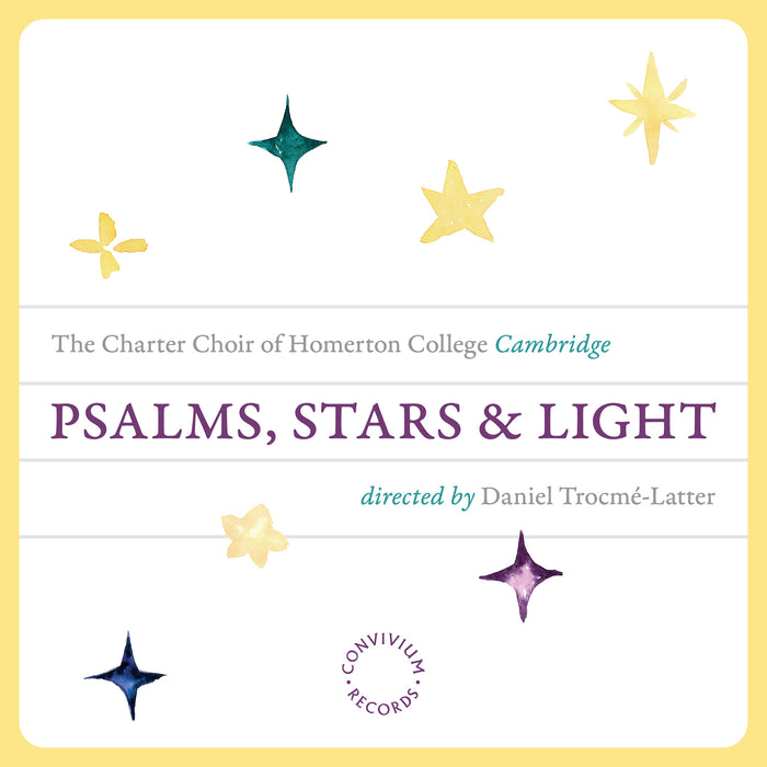 The Charter Choir of Homerton College; Daniel Trocme-Latter - Psalms, Stars & Light - CR095
