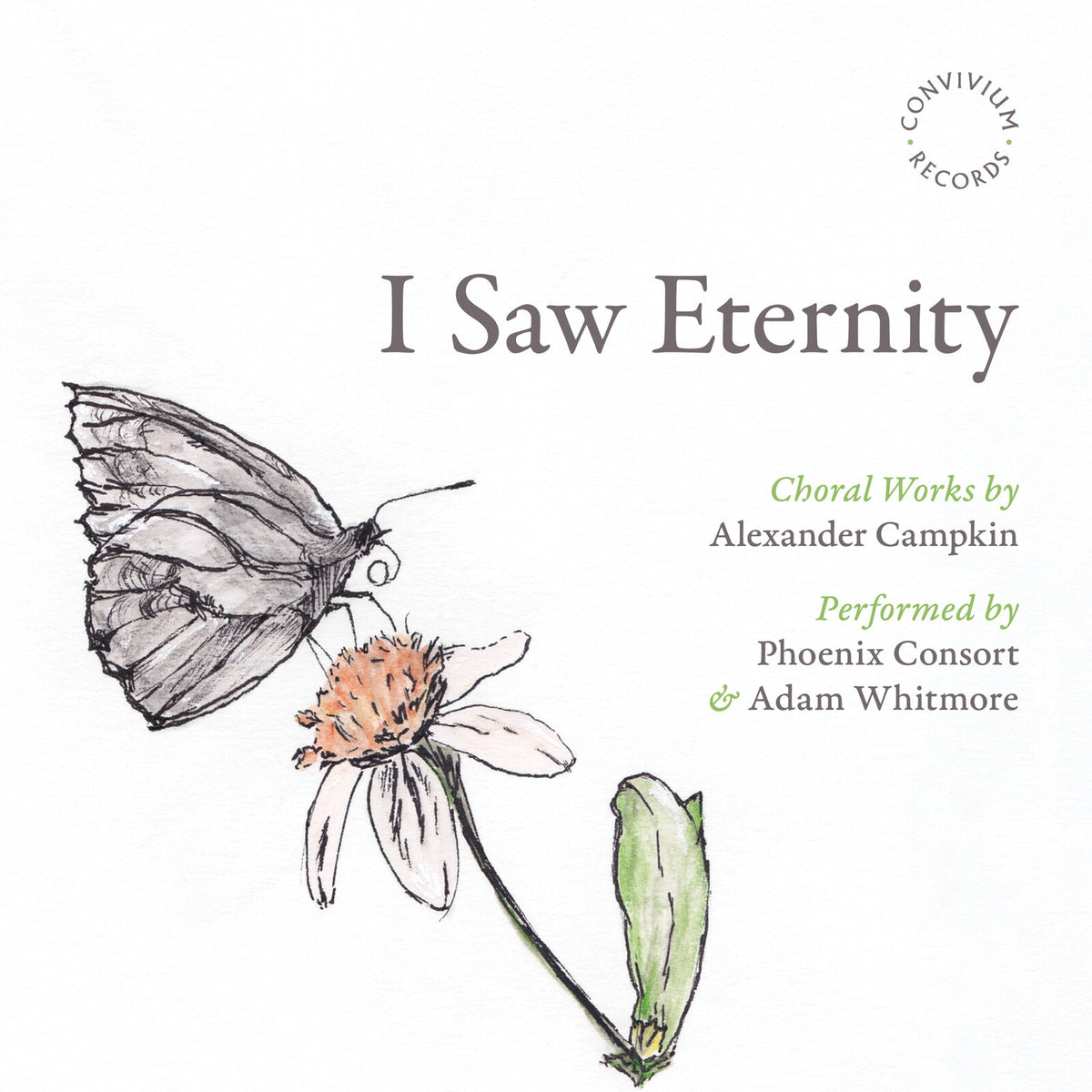 Phoenix Consort; Adam Whitmore - Alexander Campkin: I Saw Eternity - CR100