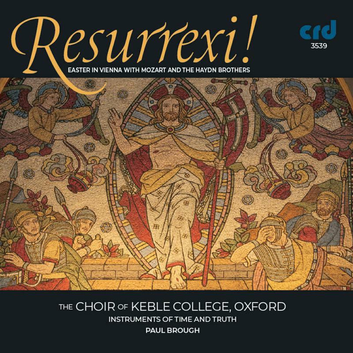 Keble College Choir/Brough - Wolfgang Amadeus Mozart, Michael Haydn, Joseph Haydn: Resurrexi! Easter in Vienna with Mozart and the Haydn Brothers - CRD3539