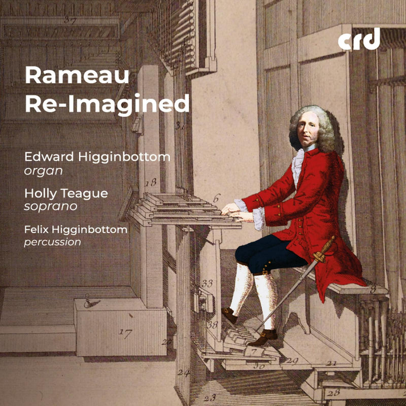 Edward Higginbottom; Holly Teague; Felix Higginbottom - Rameau Re-imagined - CRD3543